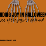 Finding Joy In Halloween: A List of the Joys to be Found