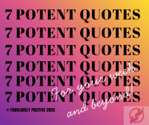7 Potent Quotes For The Week